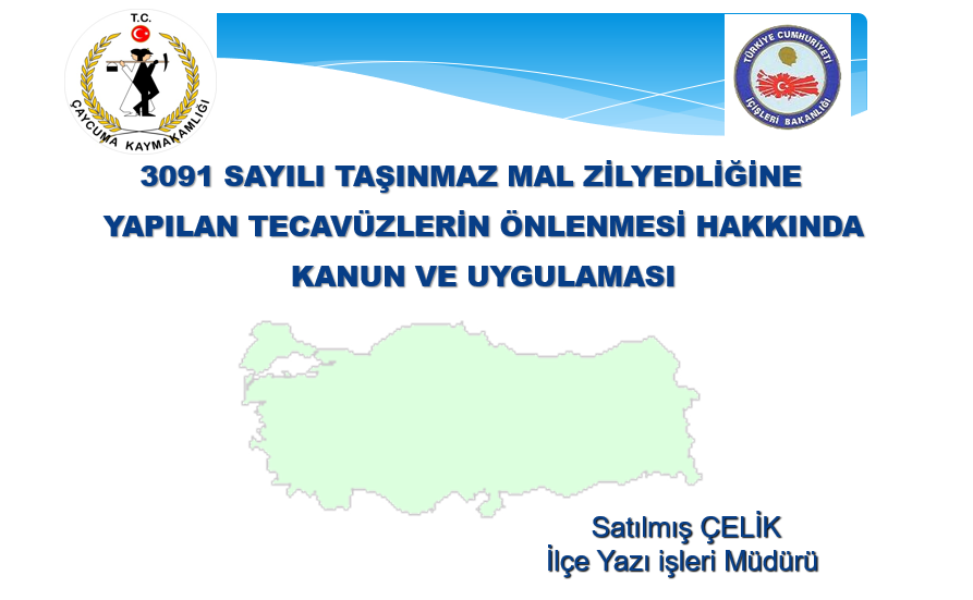 3091 SAYILI TAŞINMAZ MAL ZİLYEDLİĞİNE YAPILAN TECAVÜZLERİN ÖNLENMESİ HAKKINDA KANUN VE UYGULAMASI SUNUMU- 2023